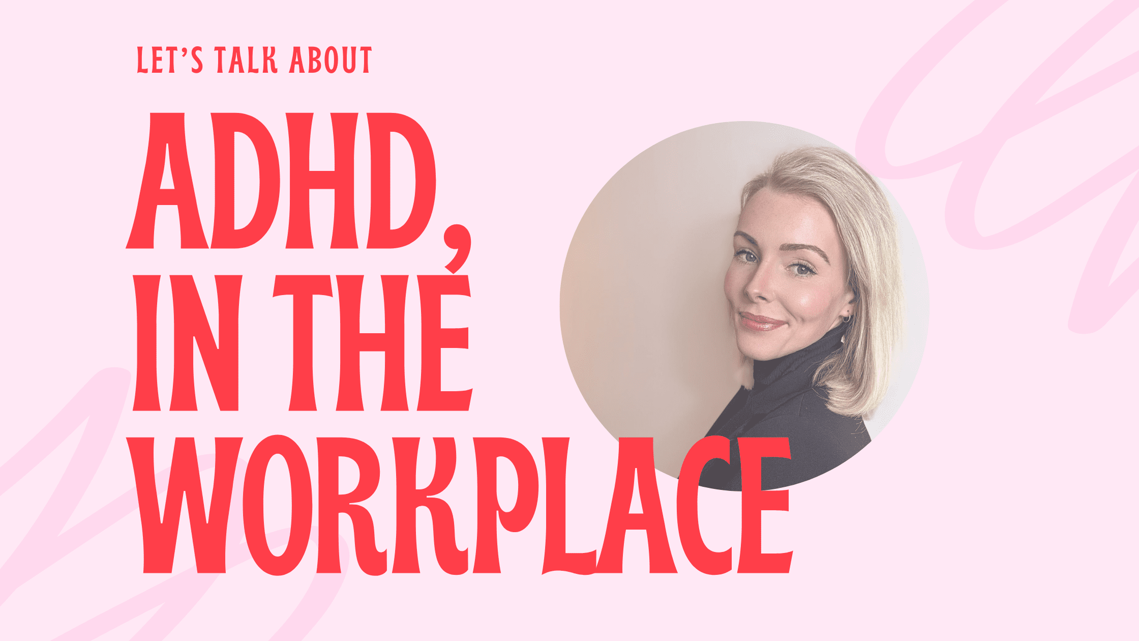 ADHD in the Workplace: A Welcomed Superpower.